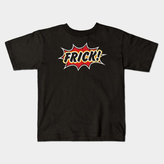 FRICK Kids T-Shirt by huckblade